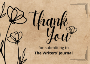 Thank you for submitting your creative writing to The Writers' Journal